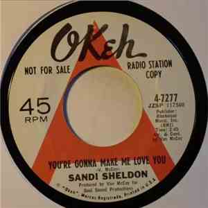 Sandi Sheldon - You're Gonna Make Me Love You / Baby You're Mine