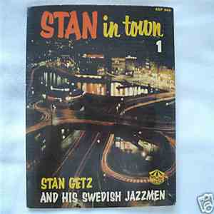 Stan Getz And His Swedish Jazzmen - Stan In Town Vol. 1