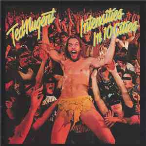 Ted Nugent - Intensities In 10 Cities