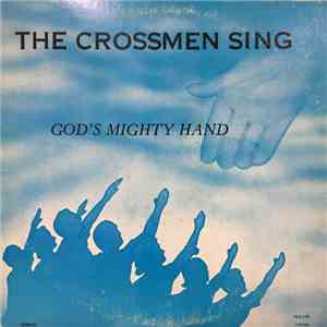 The Crossmen - The Crossmen Sing God's Mighty Hand