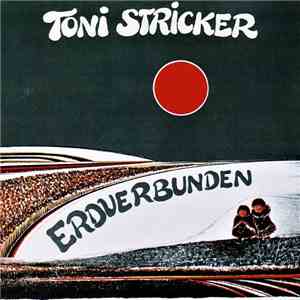 Toni Stricker - Erdverbunden