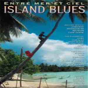Various - Island Blues - Entre Mer Et Ciel