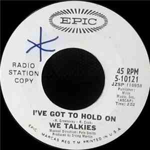 We Talkies - I've Got To Hold On