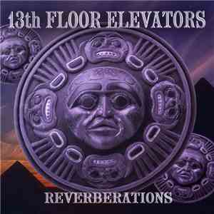 13th Floor Elevators - Reverberations