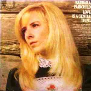 Barbara Fairchild - Love Is A Gentle Thing