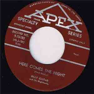Billy Guitar And His Nighthawks - Here Comes The Night / You Should Have Loved Her More