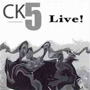 CK5, Charlie Kohlhase - CK5 Live!