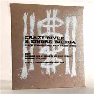 Crazy River & Sindre Bjerga - Black Stained Songs From Silver Spines