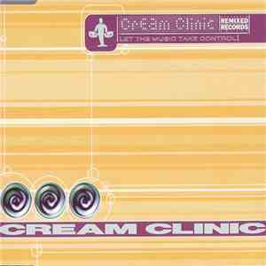 Cream Clinic - Let The Music Take Control