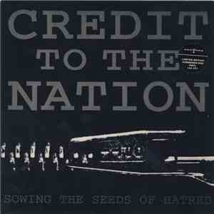 Credit To The Nation - Sowing The Seeds Of Hatred
