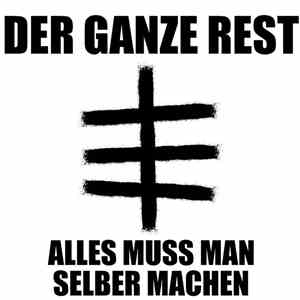 Der Ganze Rest - Alles Muss Man Selber Machen