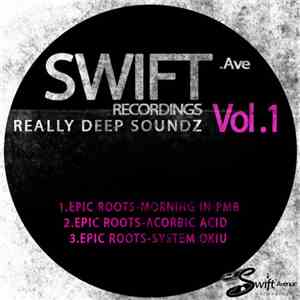 Epic Roots - Swift Avenue Really Deep Soundz, Vol. 1