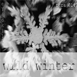 eYedkilla - Wild Winter