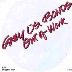 Gary U.S. Bonds - Out Of Work / Bring Her Back