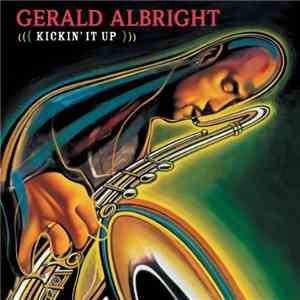 Gerald Albright - Kickin It Up