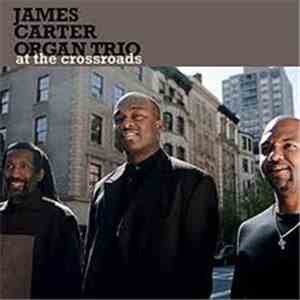 James Carter Organ Trio - At The Crossroads