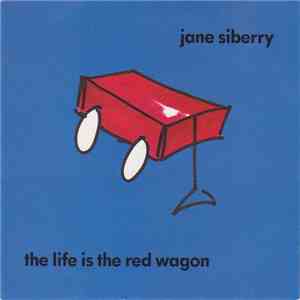 Jane Siberry - The Life Is The Red Wagon