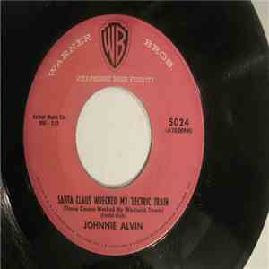 Johnnie Alvin - Santa Claus Wrecked My 'Lectric Train  (Thanta Cwaus Wecked ...