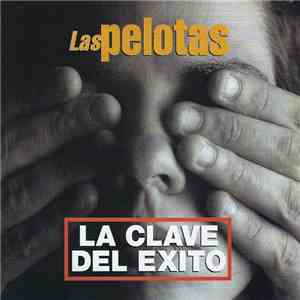 Las Pelotas - La Clave Del Exito