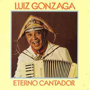 Luiz Gonzaga - Eterno Cantador