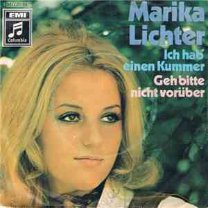 Marika Lichter - Ich Hab' Einen Kummer / Geh Bitte Nicht Vorüber