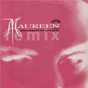 Maureen - Where Has All The Love Gone (Remix)
