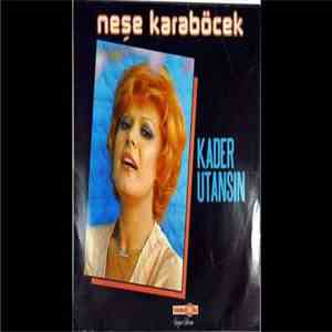 Neşe Karaböcek - Kader Utansın