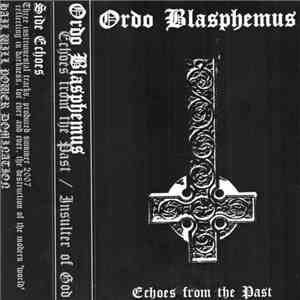 Ordo Blasphemus - Echoes from the Past / Insulter of God