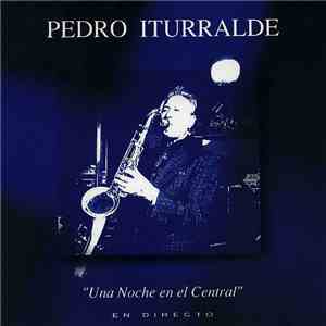 Pedro Iturralde - Una Noche En El Central