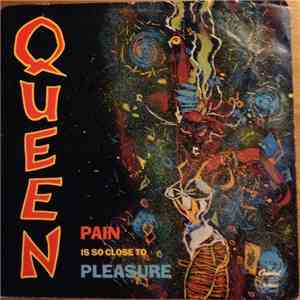 Queen - Pain Is So Close To Pleasure