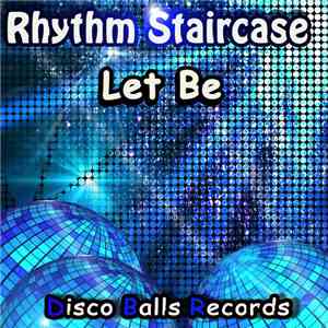 Rhythm Staircase - Let Be