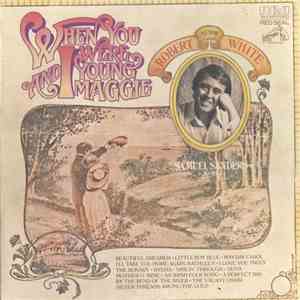 Robert White , Samuel Sanders  - When You And I Were Young Maggie