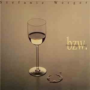 Stefanie Werger - Bzw. (Beziehungsweise)