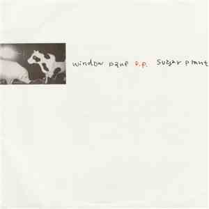 Sugar Plant - Window Pane E.P.