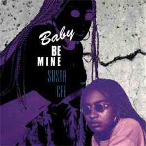 Susta Cee - Baby Be Mine