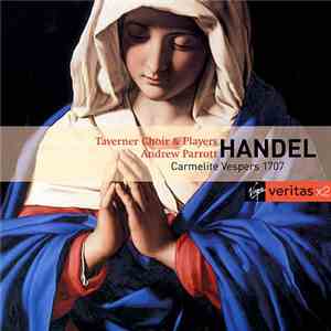 Taverner Choir & Players, Andrew Parrott - Handel - Carmelite Vespers, 1707