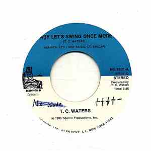 T.C. Waters - Baby Let's Swing Once More
