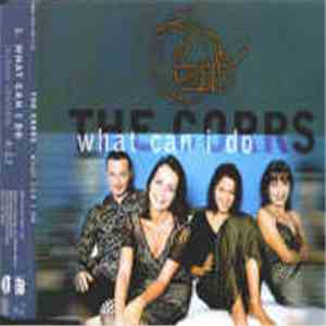 The Corrs - What Can I Do