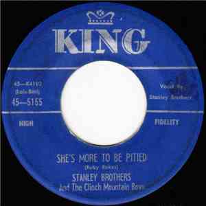 The Stanley Brothers And The Clinch Mountain Boys - She's More To Be Pitied ...