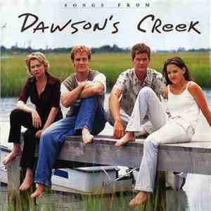 Various - Songs From Dawson's Creek