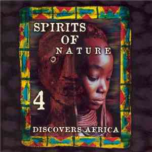 Various - Spirits Of Nature 4 Discovers Africa