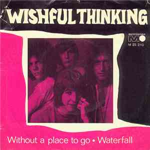 Wishful Thinking - Without A Place To Go / Waterfall