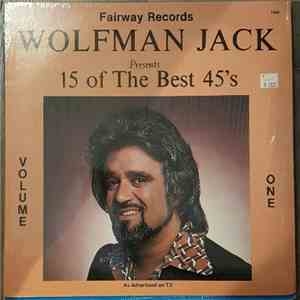 Wolfman Jack - Wolfman Jack Presents 15 Of The Best 45's Volume One