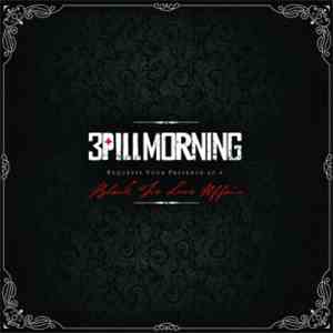 3 Pill Morning - Black Tie Love Affair