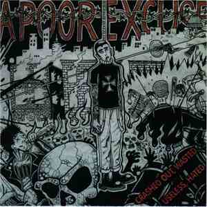 A Poor Excuse - Crashed Out, Wasted Useless, Hated