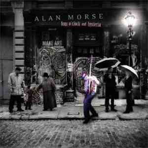 Alan Morse - Four O' Clock And Hysteria