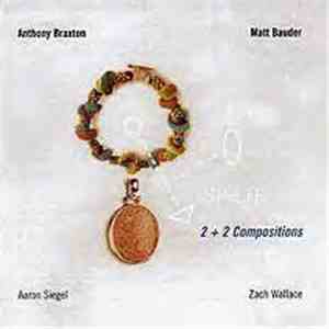 Anthony Braxton / Matt Bauder - 2 + 2 Compositions