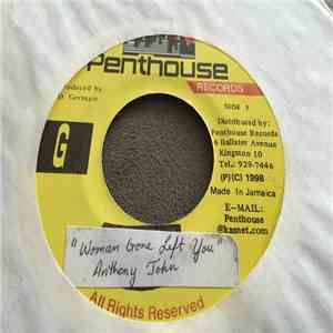 Anthony John - Woman Gone Left You