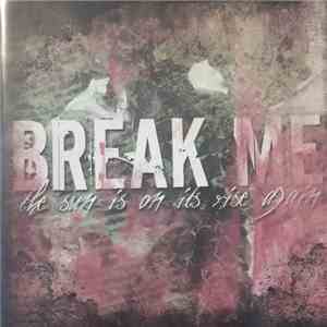 Break Me - The Sun Is On Its Rise Again