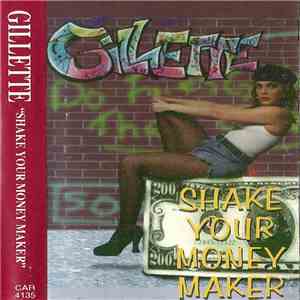 Gillette - Shake Your Money Maker